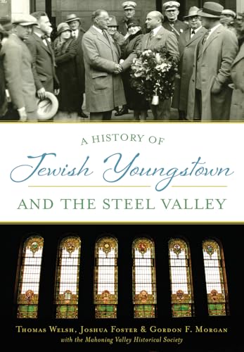Imagen de archivo de History of Jewish Youngstown and the Steel Valley, A (American Heritage) a la venta por SecondSale