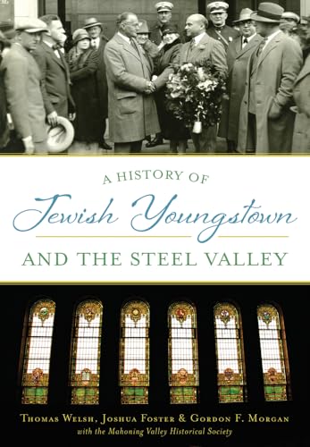 Stock image for History of Jewish Youngstown and the Steel Valley, A (American Heritage) for sale by SecondSale