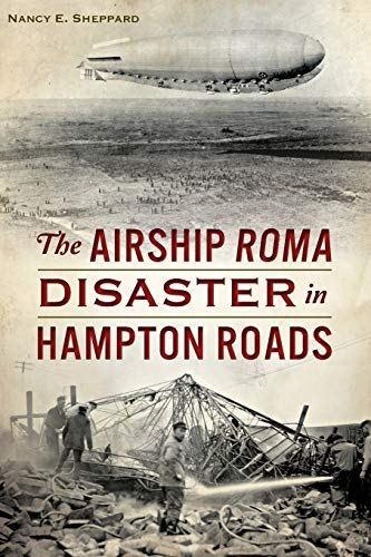 Beispielbild fr The Airship Roma Disaster in Hampton Roads zum Verkauf von Blackwell's