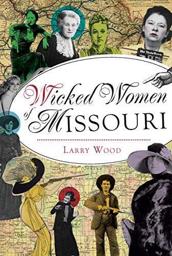 9781467119665: Wicked Women of Missouri