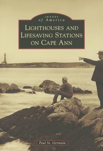 Imagen de archivo de Lighthouses and Lifesaving Stations on Cape Ann (Images of America) a la venta por Wonder Book