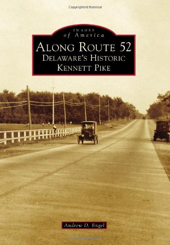 9781467120944: Along Route 52: Delaware's Historic Kennett Pike (Images of America)