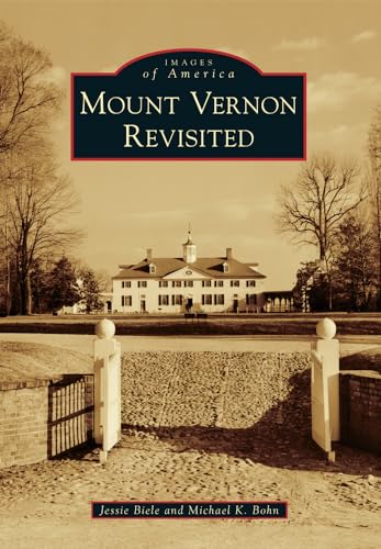 Stock image for Mount Vernon Revisited (Images of America) for sale by Lupine Ledge Books
