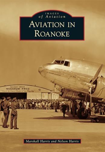 Stock image for Aviation in Roanoke (Images of Aviation) for sale by SecondSale