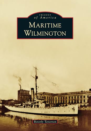 Stock image for Maritime Wilmington (Images of America) for sale by SecondSale