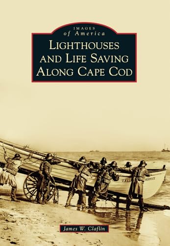 Beispielbild fr Lighthouses and Life Saving Along Cape Cod zum Verkauf von ThriftBooks-Atlanta