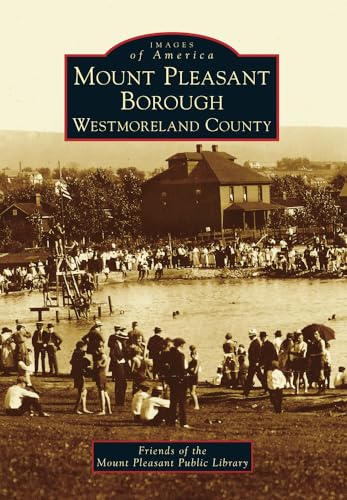 Stock image for Mount Pleasant Borough, Westmoreland County (Images of America) for sale by HPB-Diamond