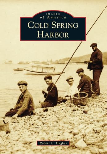 Cold Spring Harbor (Images of America) - Robert C. Hughes