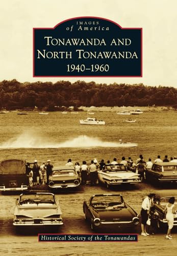 9781467122313: Tonawanda and North Tonawanda, 1940-1960