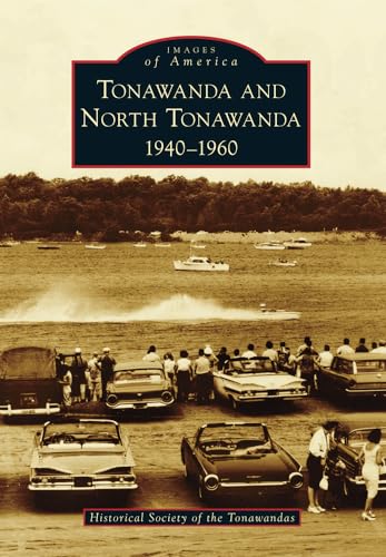 Stock image for Tonawanda and North Tonawanda: 1940-1960 (Images of America) for sale by HPB-Red