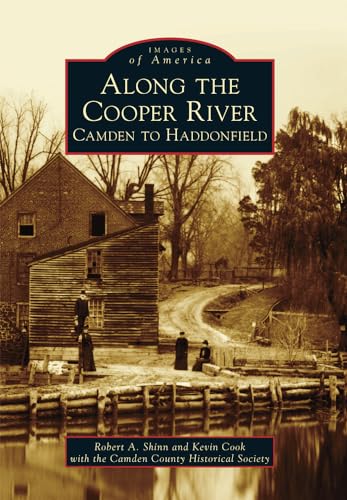 Stock image for Along the Cooper River : Camden to Haddonfield for sale by Better World Books