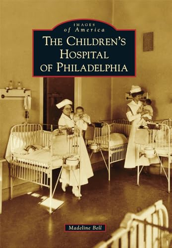 Stock image for The Children's Hospital of Philadelphia (Images of America) for sale by BooksRun