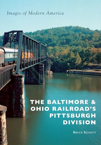 

The Baltimore & Ohio Railroad's Pittsburgh Division (Images of Modern America) [Soft Cover ]