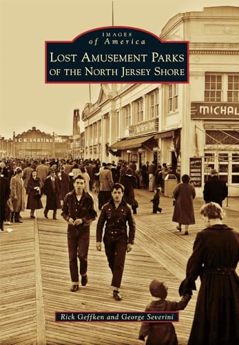 Imagen de archivo de Lost Amusement Parks of the North Jersey Shore (Images of America) a la venta por SecondSale