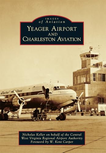 Stock image for Yeager Airport and Charleston Aviation (Images of Aviation) for sale by SecondSale