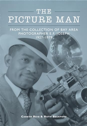 9781467125659: The Picture Man: From the Collection of Bay Area Photographer E.F. Joseph 1927-1979