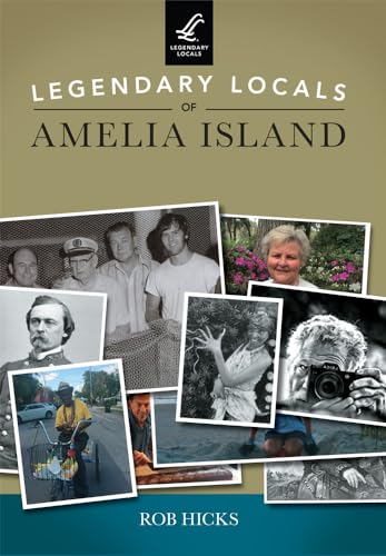 Beispielbild fr Legendary Locals of Amelia Island zum Verkauf von GF Books, Inc.