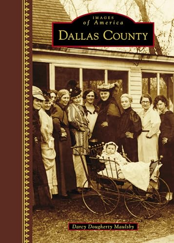 Stock image for Dallas County (Images of America) for sale by -OnTimeBooks-