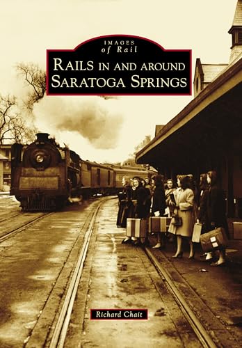 Stock image for Rails in and around Saratoga Springs (Images of Rail) for sale by Gulf Coast Books