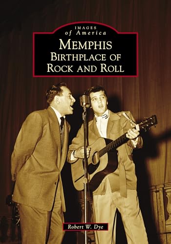 Stock image for Memphis: Birthplace of Rock and Roll (Images of America) for sale by ZBK Books