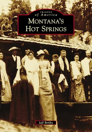 Stock image for Montana's Hot Springs (Images of America) for sale by Lakeside Books