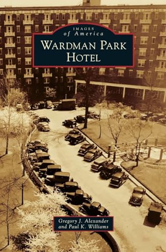 9781467127820: Wardman Park Hotel (Images of America)