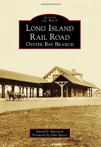 Stock image for Long Island Rail Road: Oyster Bay Branch (Images of Rail) for sale by Harbor Books LLC