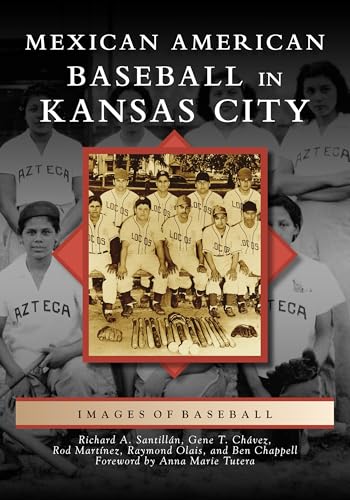 9781467128759: Mexican American Baseball in Kansas City (Images of Baseball)