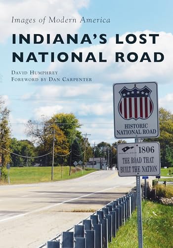 Imagen de archivo de Indiana's Lost National Road (Images of Modern America) a la venta por HPB-Ruby