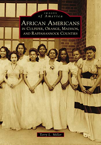 Imagen de archivo de African Americans in Culpeper, Orange, Madison and Rappahannock Counties (Images of America) a la venta por SecondSale