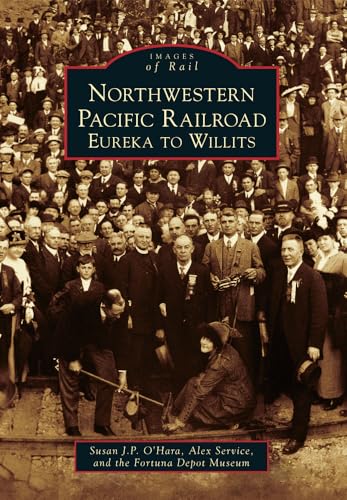 Beispielbild fr Northwestern Pacific Railroad: Eureka to Willits (Images of Rail) zum Verkauf von Book Alley