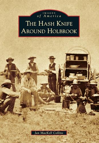 Stock image for The Hash Knife Around Holbrook (Images of America) for sale by SecondSale