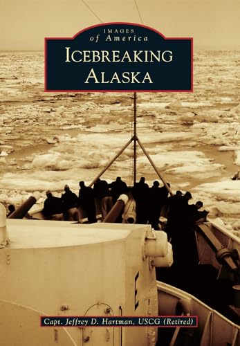 Beispielbild fr Icebreaking Alaska (Images of America) zum Verkauf von SecondSale