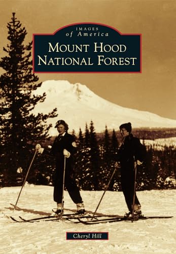 9781467131209: Mount Hood National Forest (Images of America)