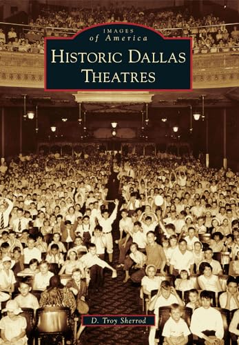 9781467131285: Historic Dallas Theatres (Images of America)