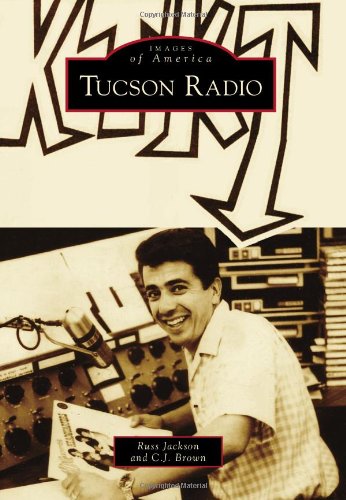 Stock image for Tucson Radio (Images of America) for sale by SecondSale