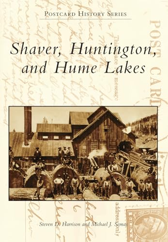 Beispielbild fr Shaver, Huntington, and Hume Lakes (Postcard History) zum Verkauf von BooksRun