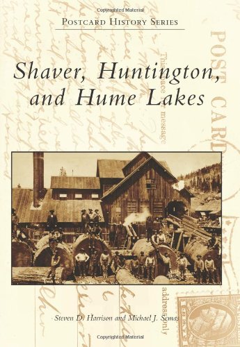 9781467131438: Shaver, Huntington, and Hume Lakes (Postcard History)