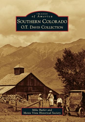 Stock image for Southern Colorado: O.T. Davis Collection (Images of America) for sale by GF Books, Inc.