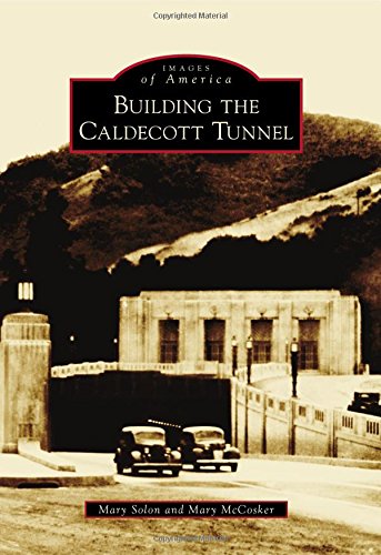 Beispielbild fr Building the Caldecott Tunnel (Images of America) zum Verkauf von BooksRun