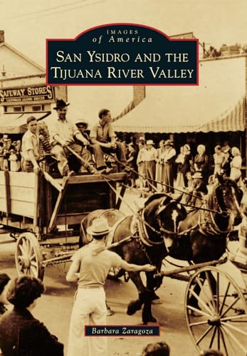 9781467131889: San Ysidro and the Tijuana River Valley (Images of America)