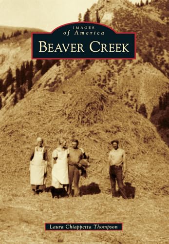 Imagen de archivo de Beaver Creek (Images of America) a la venta por GoodwillNI