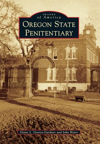 Imagen de archivo de Oregon State Penitentiary (Images of America) a la venta por Your Online Bookstore