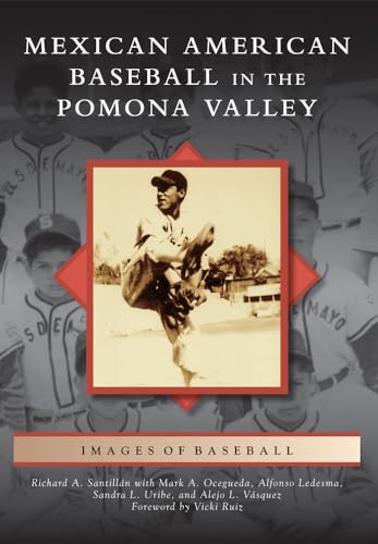 9781467132282: Mexican American Baseball in the Pomona Valley