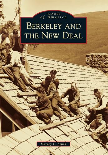 9781467132398: Berkeley and the New Deal (Images of America)