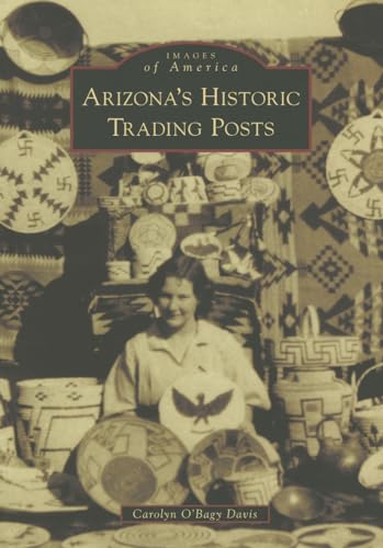 Beispielbild fr Arizona?s Historic Trading Posts (Images of America) zum Verkauf von Books Unplugged