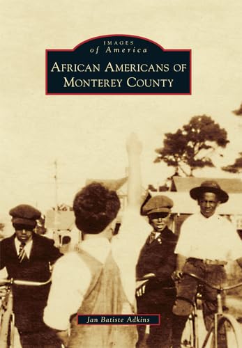 9781467132602: African Americans of Monterey County