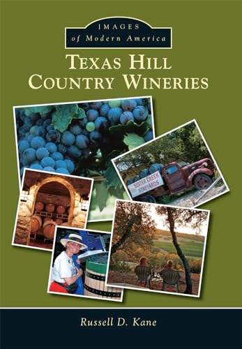 9781467132732: Texas Hill Country Wineries (Images of Modern America)