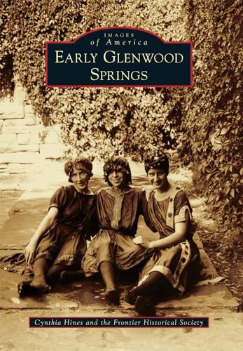 9781467132978: Early Glenwood Springs (Images of America)