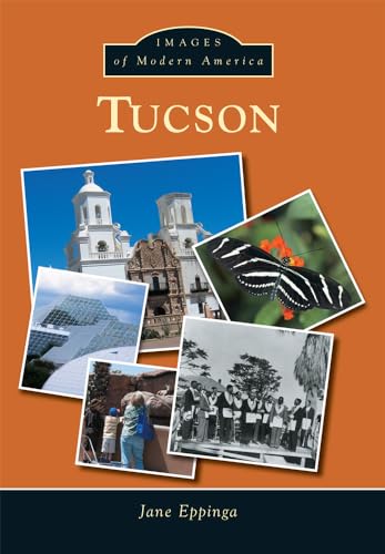 9781467133647: Tucson (Images of Modern America)